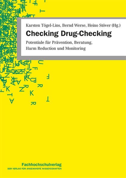 Checking Drug-Checking: Potentiale für Prävention, Beratung, Harm Reduction und Monitoring Law