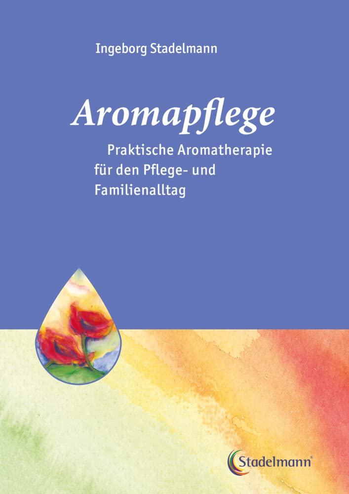Aromapflege - Praktische Aromatherapie für den Pflege- und Familienalltag Medicine