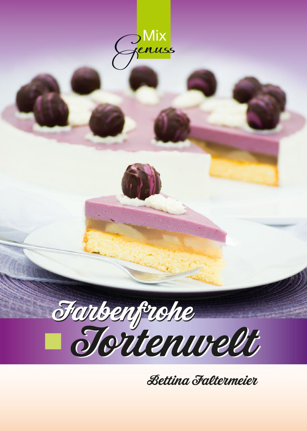 Farbenfrohe Tortenwelt: Torten mit dem Thermomix Leisure, Home & Garden