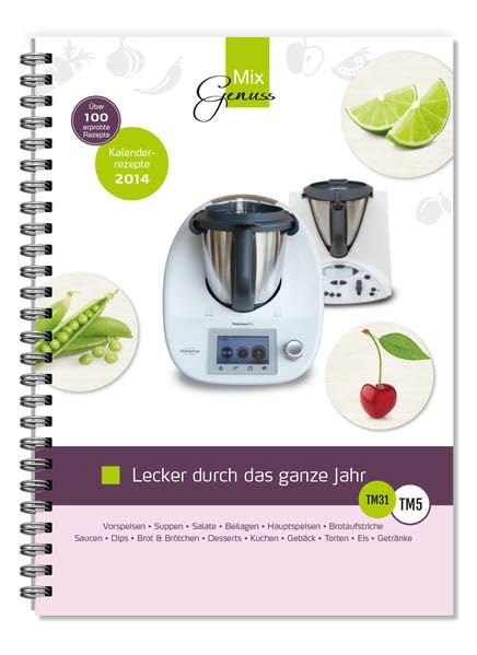 Lecker durch das ganze Jahr! - Das Buch: Rezepte für den Thermomix aus unserem Kalender 2014 Leisure, Home & Garden