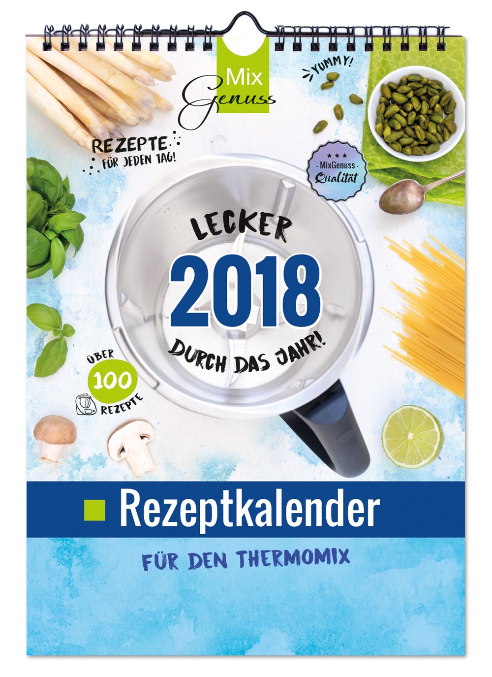 MixGenuss REZEPTKALENDER 2018 für den Thermomix: Lecker durch das ganze Jahr!: REZEPTKALENDER für den Thermomix Leisure, Home & Garden