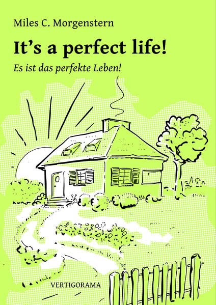 It's a perfect life!: Es ist das perfekte Leben! Contemporary literature