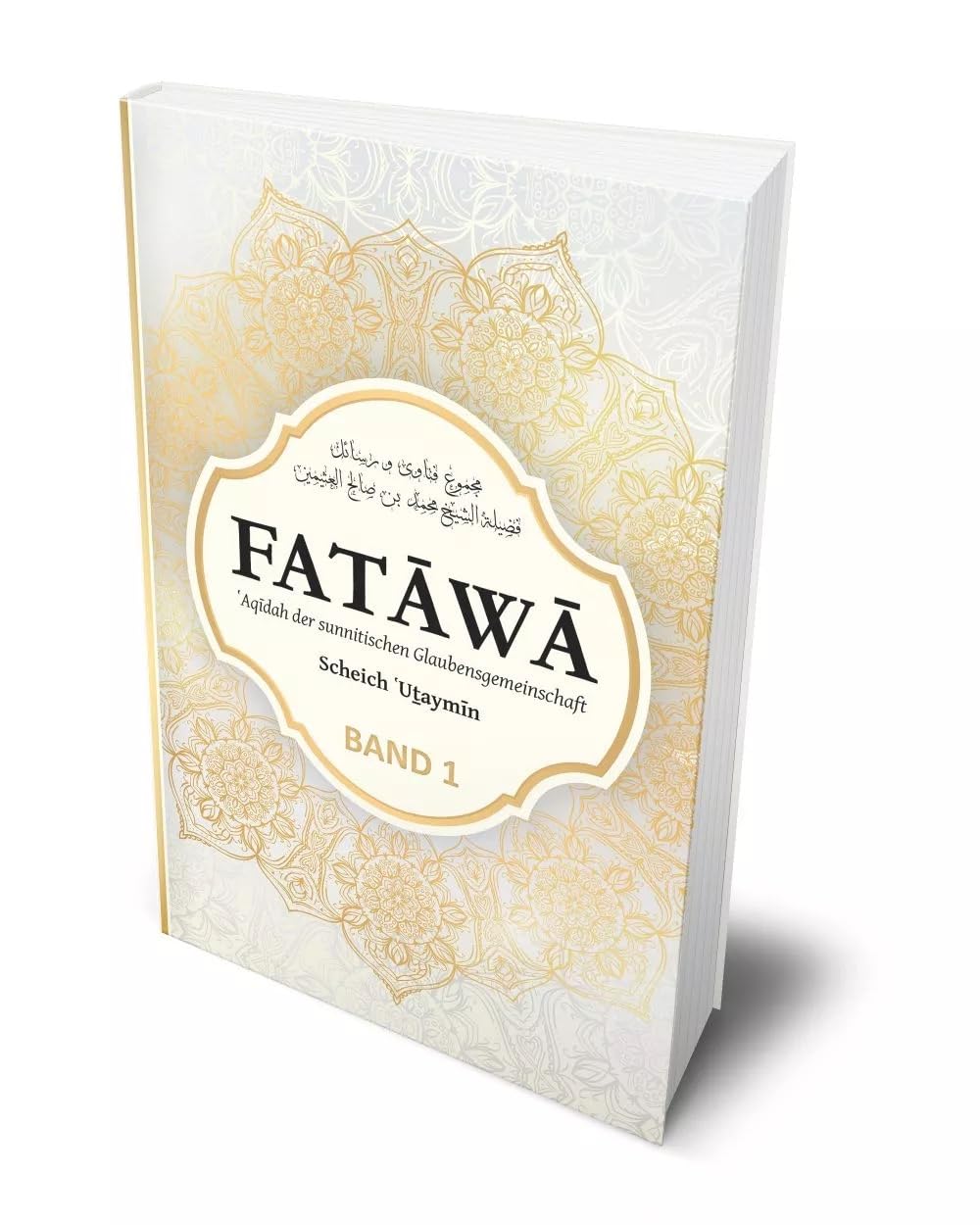 Fatawa Band 1 - Uthaimin: Aqidah der sunnitischen Glaubensgemeinschaft in Fragen und Antworten (Fatawa: Uthaimin) Religion & Esotericism