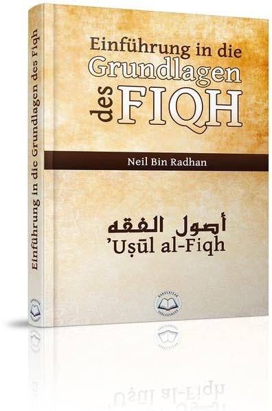 Einführung in die Grundlagen des Fiqh: Usul al-Fiqh Religion & Esotericism