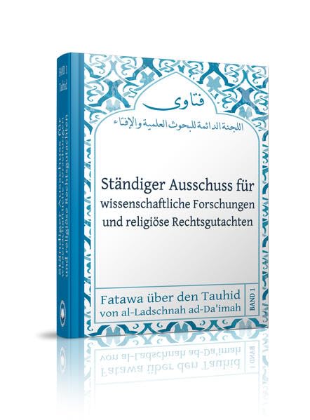 Ständiger Ausschuss für wissenschaftliche Forschungen und religiöse Rechtsgutachten (Ladschnah Band 1): Al-Ladschnah ad-Da'imah Religion & Esotericism