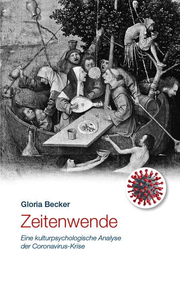 Zeitenwende: Eine kulturpsychologische Analyse der Coronavirus-Krise Politics & History