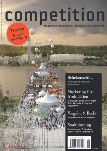 competition (Ausgabe 5 / Oktober - Dezember 2013) / Gebäudeschwerpunkt: Stadtplanung; Thema: Bürgerbeteiligung; 1. Teil der Serie `Erfolgreich ... Matrix der Vergabeverfahren im Vergleich Books