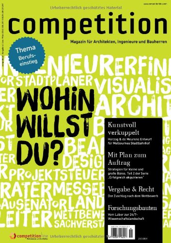 competition (Ausgabe 6 / Januar - März 2014) / Gebäudeschwerpunkt: Forschungsbauten; Titelthema: Berufseinstieg; zweiter Teil der Serie: Akquirieren; Vergabe und Recht: Verhandlungsverfahren Books