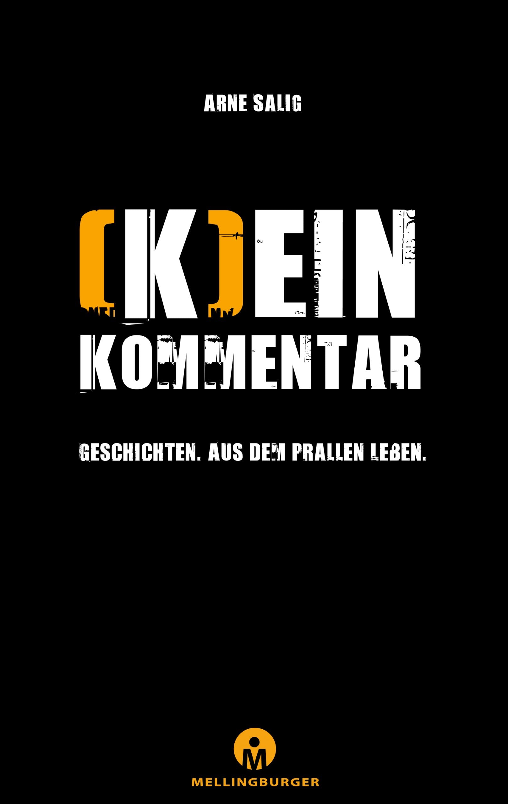 (K)ein Kommentar (Geschichten. Aus dem prallen Leben.) Books