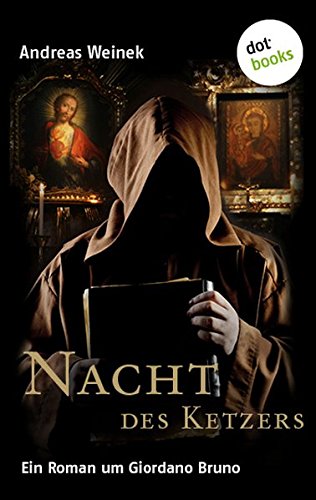 Nacht des Ketzers: Ein Roman um Giordano Bruno Contemporary literature