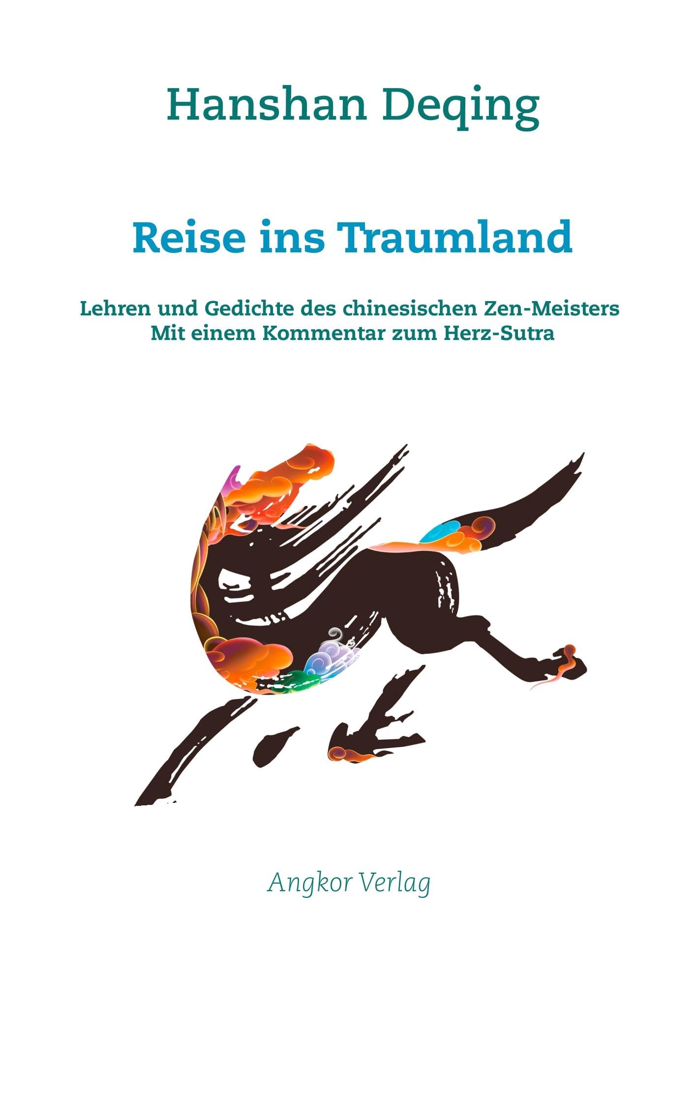 Reise ins Traumland: Die Lehre des Zen-Meisters Hanshan: Mit einem Kommentar zum Herz-Sutra: Lehren und Gedichte des chinesischen Zen-Meisters. Mit ... zum Herz-Sutra. (Bedeutende Zen-Meister) Religion & Esotericism