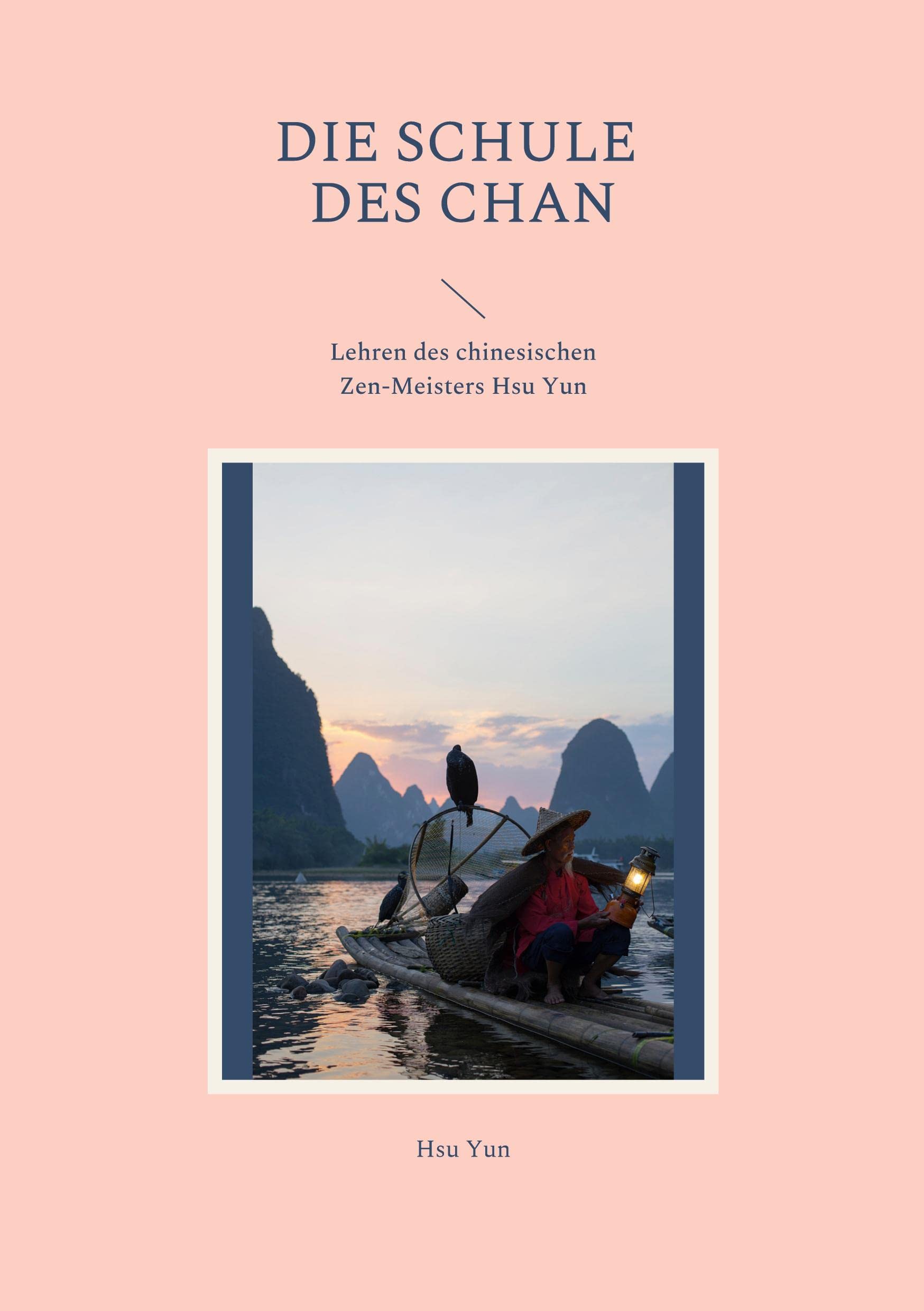 Die Schule des Chan: Lehren des chinesischen Zen-Meisters Hsu Yun Religion & Esotericism