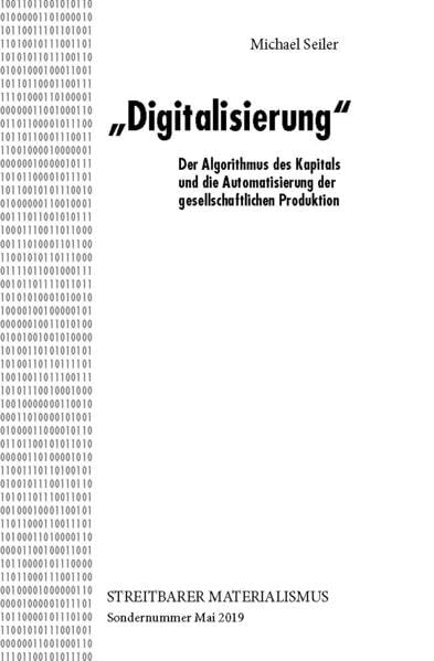 „Digitalisierung“: Der Algorithmus des Kapitals und die Automatisierung der gesellschaftlichen Produktion (Streitbarer Materialismus: Zeitschrift zur Förderung der wissenschaftlichen Weltanschauung) Computer Science