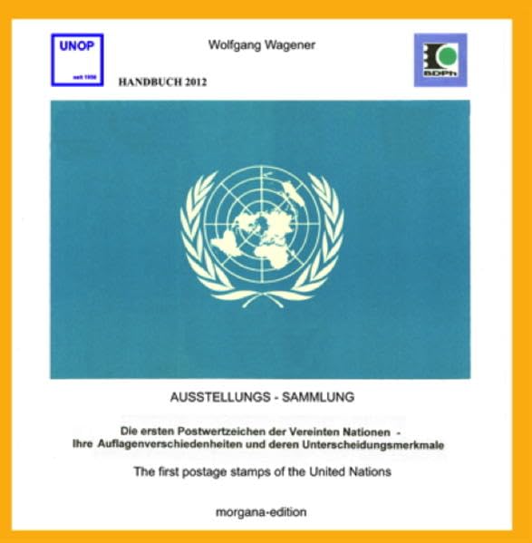 Die ersten Postwertzeichen der Vereinten Nationen - Ihre Auflagenverschiedenheiten und deren Unterscheidungsmerkmale: The first postage stamps of the United Nations General education