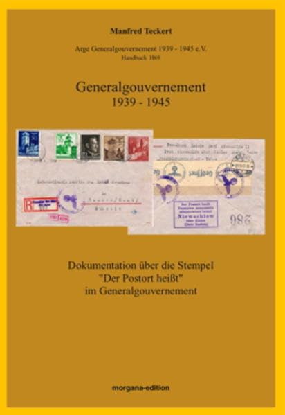 Generalgouvernement 1939-1945: Dokumentation über die Stempel "Der Postort heißt" im Generalgouvernement General education