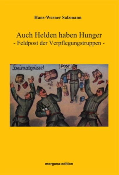 Auch Helden haben Hunger: Feldpost der Verpflegungstruppen General education