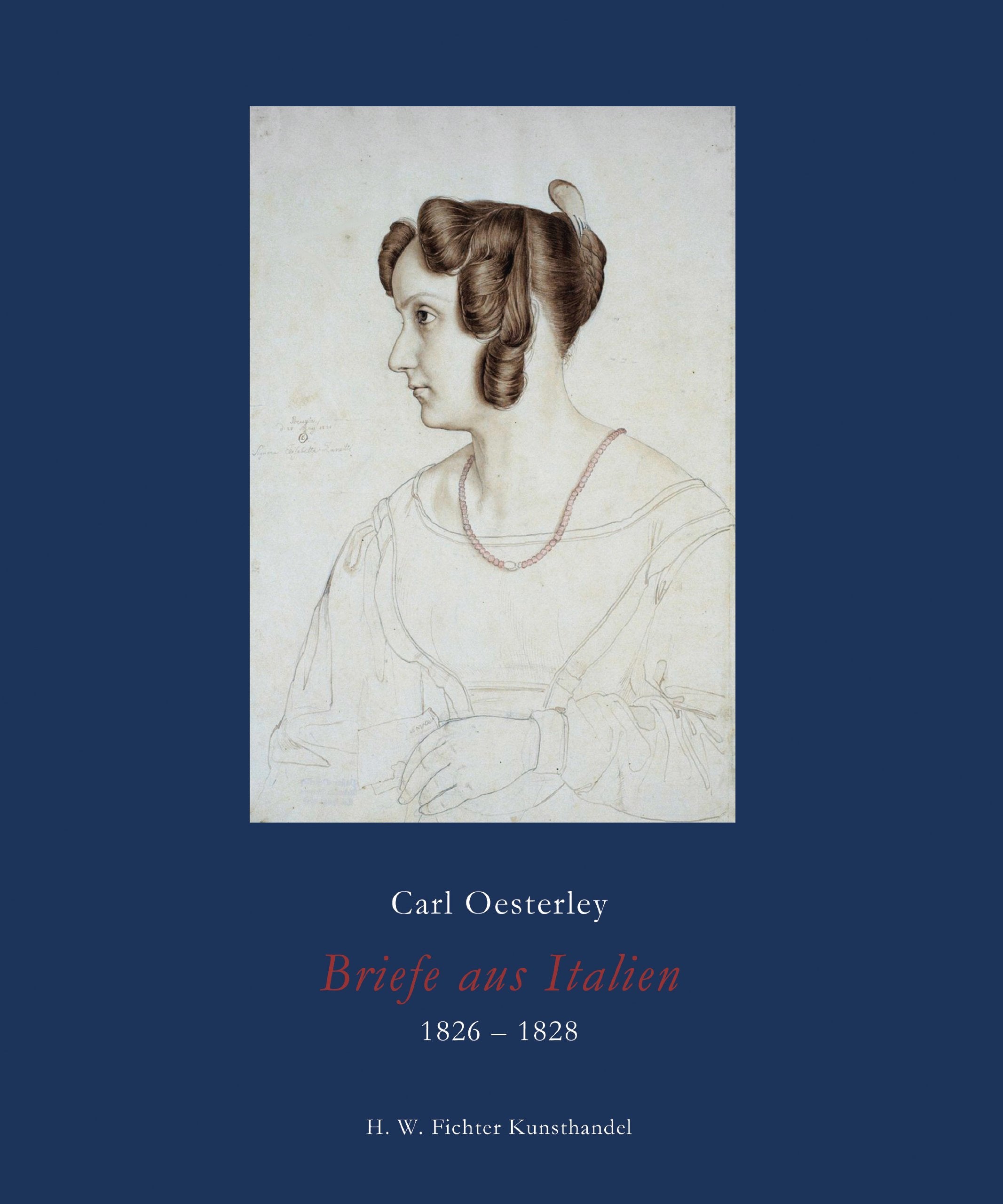 Carl Oesterley: Briefe aus Italien 1826-1828 Film, Art & Culture