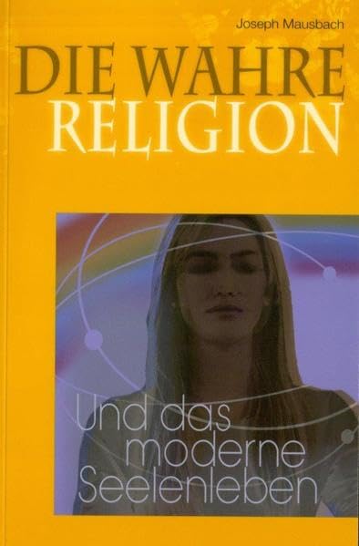 Die wahre Religion und das moderne Seelenleben Books