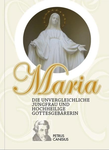 Maria: die unvergleichliche Jungfrau und hochheilige Gottesgebärerin Religion & Esotericism