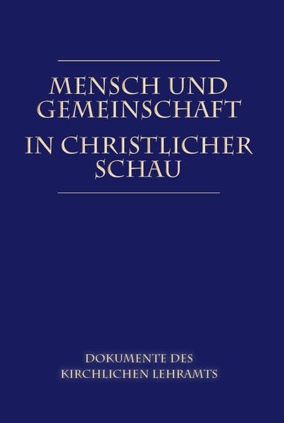 Mensch und Gemeinschaft in christlicher Schau: Dokumente des kirchlichen Lehramts Religion & Esotericism