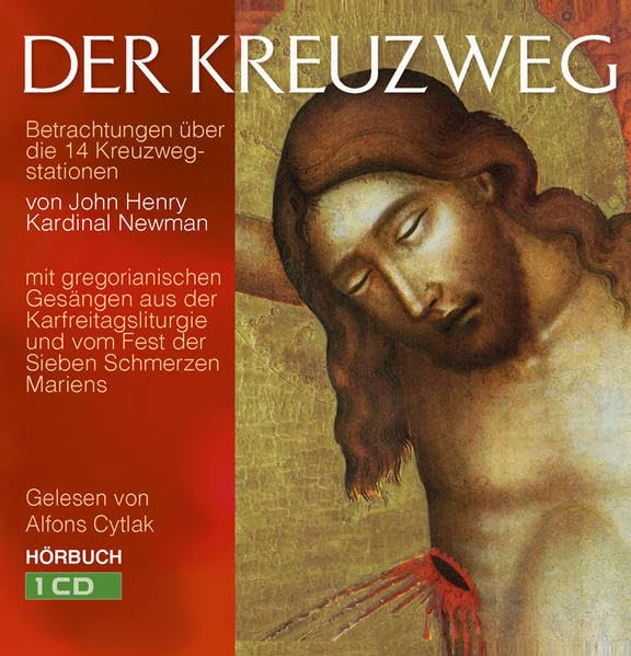 Der Kreuzweg - Hörbuch: Betrachtungen über die 14 Kreuzwegstationen von John Henry Kardinal Newman. Religion & Esotericism