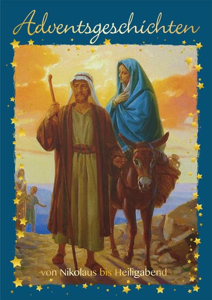 Adventsgeschichten für jeden Tag: von Nikolaus bis Heiligabend Religion & Esotericism