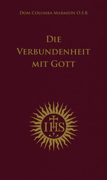 Die Verbundenheit mit Gott: nach Dom Columba Marmion O. S. B. Religion & Esotericism