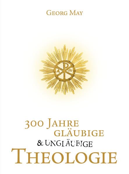 300 Jahre gläubige und ungläubige Theologie: Abriss und Aufbau Natural Sciences