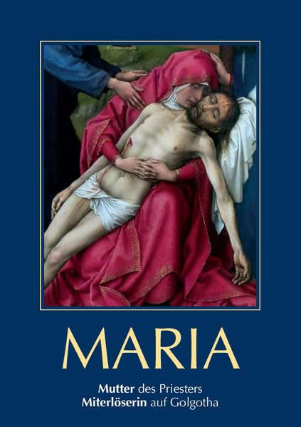 Maria, Mutter des Priesters: Miterlöserin auf Golgotha Religion & Esotericism