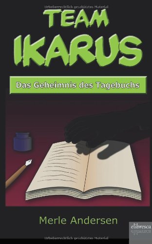 Team IKARUS - Das Geheimnis des Tagebuchs Novels & Short Stories