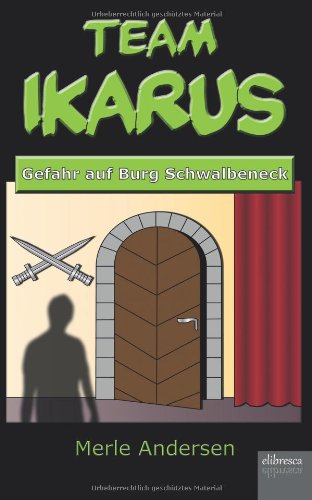 Team IKARUS - Gefahr auf Burg Schwalbeneck Novels & Short Stories