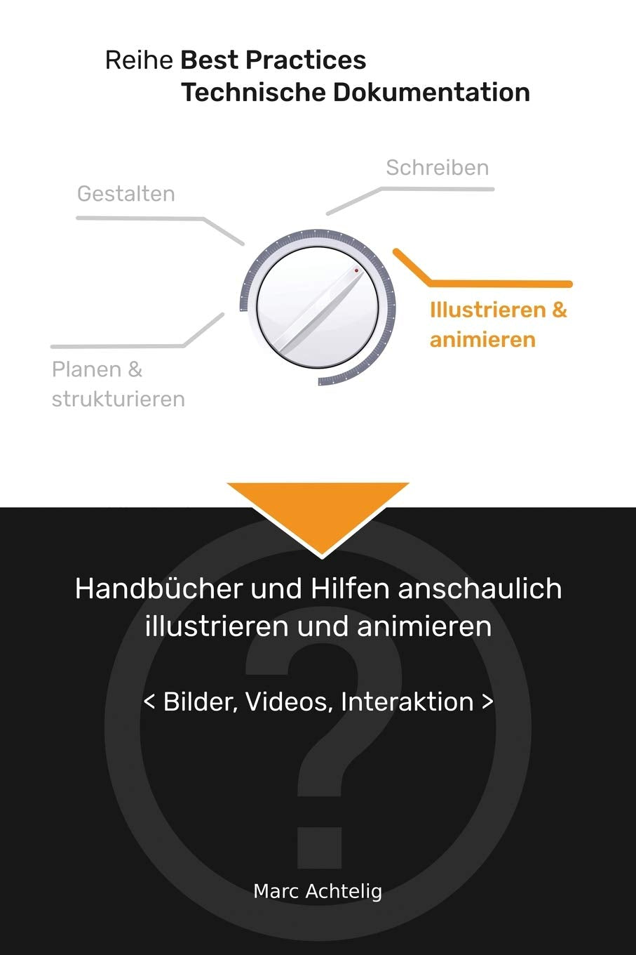 Best Practices Technische Dokumentation - Handbücher und Hilfen anschaulich illustrieren und animieren Computer Science