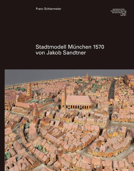 Stadtmodell 1570 von Jakob Sandtner Film, Art & Culture