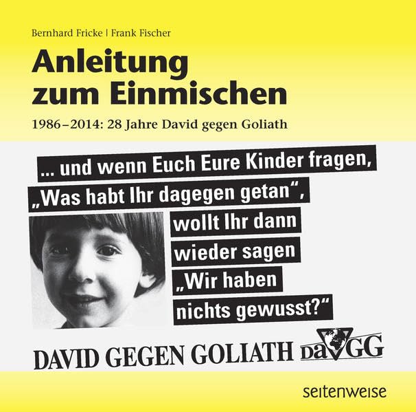 Anleitung zum Einmischen: 1986-2014: 28 Jahre David gegen Goliath Politics & History
