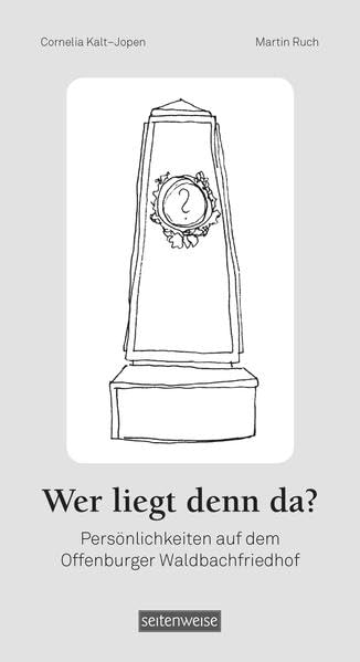 Wer liegt denn da?: Persönlichkeiten auf dem Offenburger Waldbachfriedhof Books