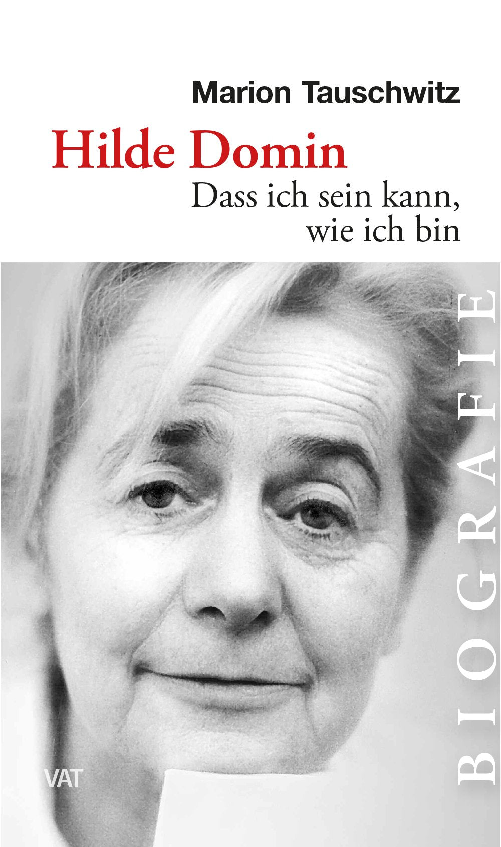 Hilde Domin. Dass ich sein kann, wie ich bin. Biografie Art & Literature