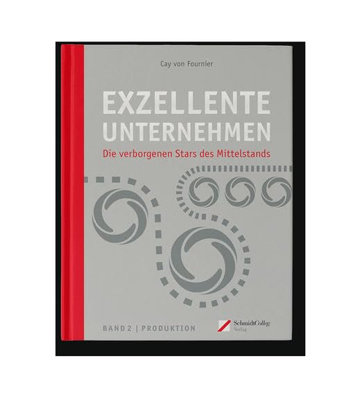 Exzellente Unternehmen - Die verborgenen Stars des Mittelstands Band 2 Produktion Business, Finance & Career