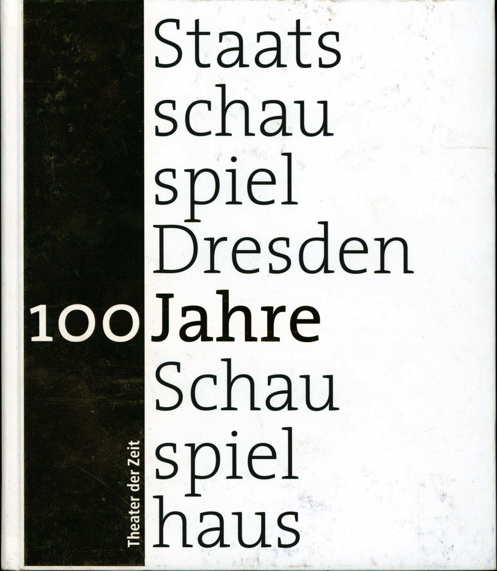 100 Jahre Staatsschauspiel Dresden: Schauspielhaus (Außer den Reihen) Film, Art & Culture