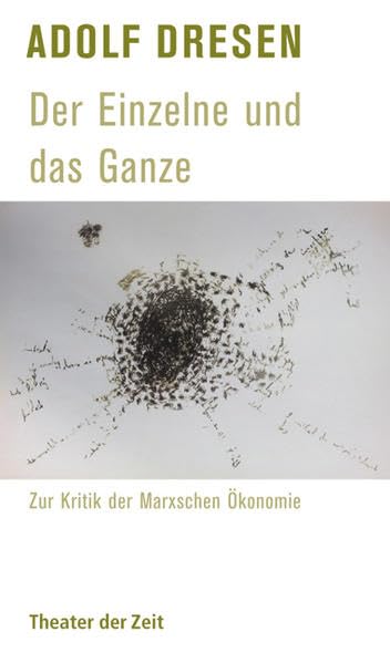 Der Einzelne und das Ganze: Zur Kritik der Marxschen Ökonomie book