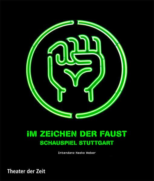 Im Zeichen der Faust: Schauspiel Stuttgart – Intendanz Hasko Weber (Außer den Reihen) Film, Art & Culture