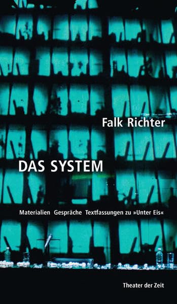 Das System: Materialien Gespräche Textfassungen zu "Unter Eis" (Recherchen) Film, Art & Culture