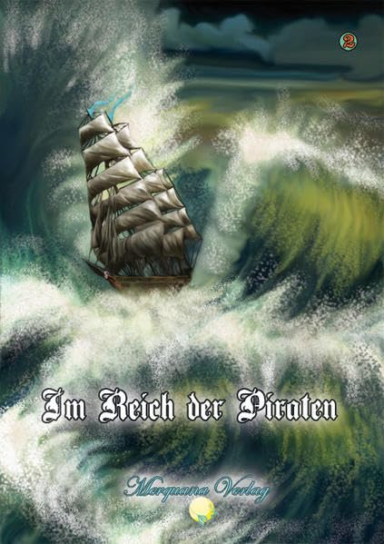Im Reich der Piraten: Eine Anthologie Action & Adventure