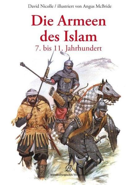 Die Armeen des Islam 7. bis 11. Jahrhundert book