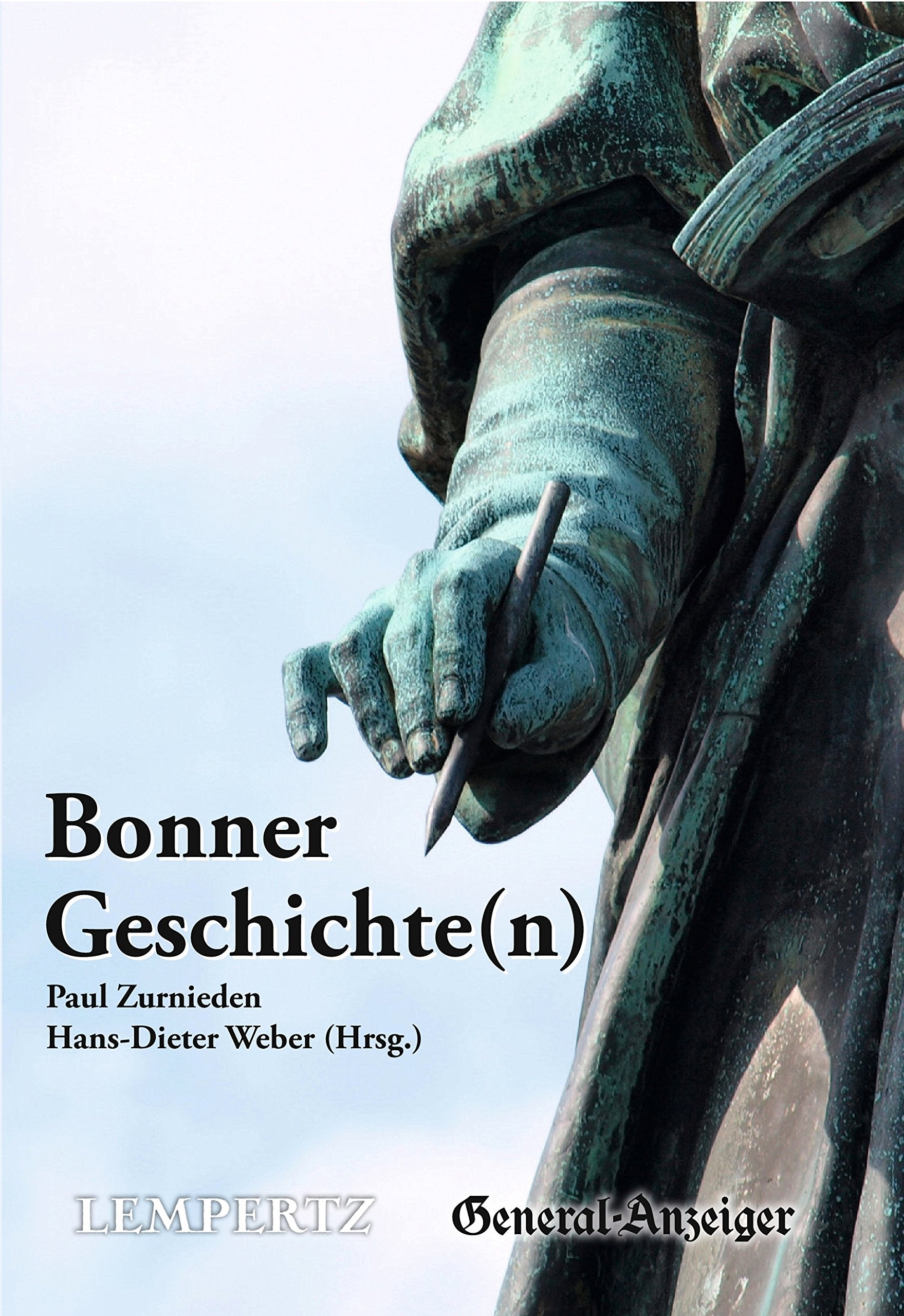 Bonner Geschichte(n): Begebenheiten Anekdoten Lebensbilder aus Bonn und dem Rheinland Contemporary literature Books