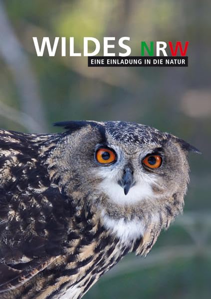 Wildes NRW: Eine Einladung in die Natur Leisure, Home & Garden