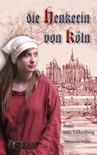 Die Henkerin von Köln Historical Fiction