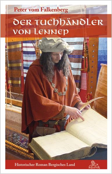 Der Tuchhändler von Lennep (Historischer Roman Bergisches Land) Fairy Tales & Legends