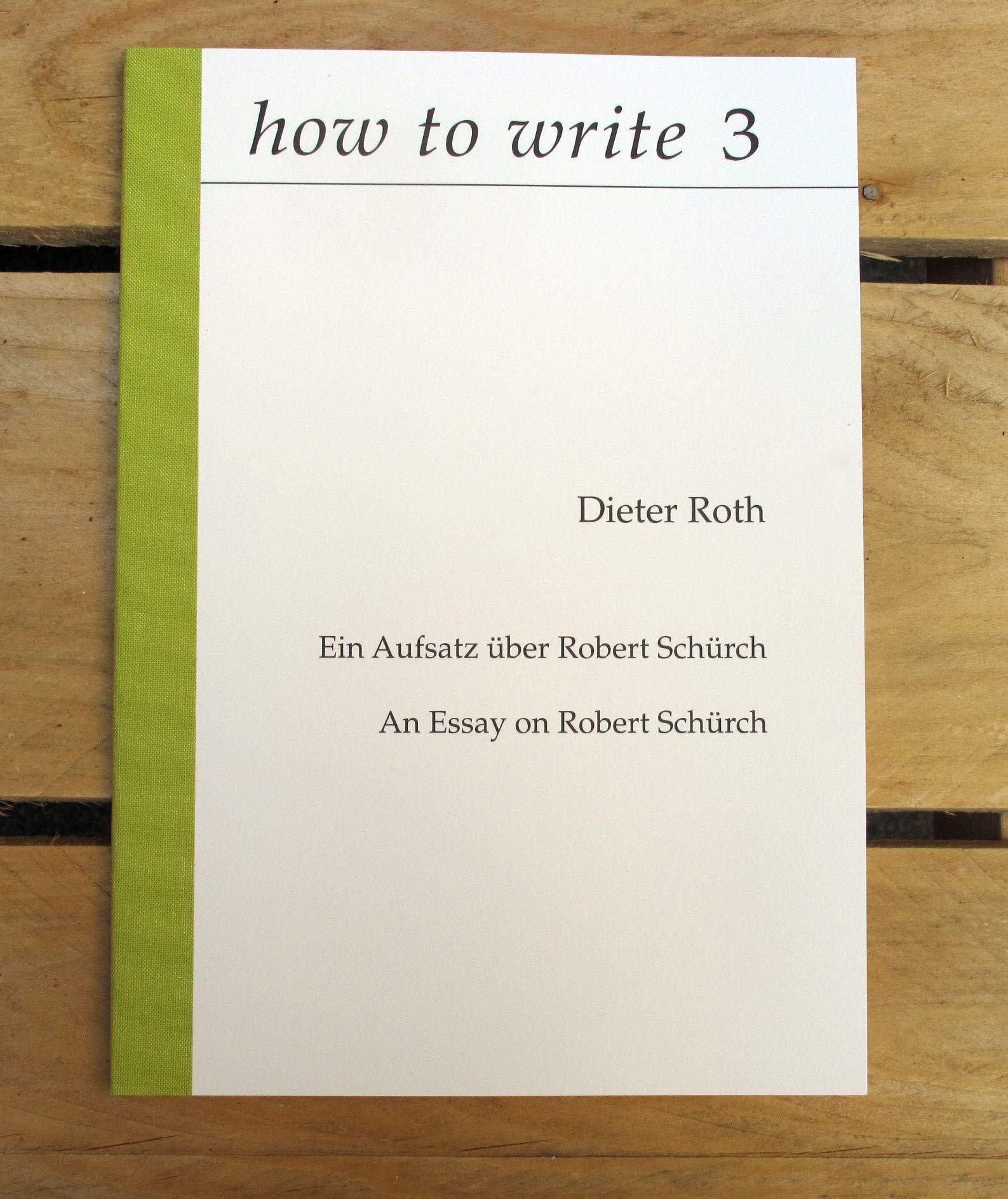 how to write 3 | Ein Aufsatz über Robert Schürch | An Essay on Robert Schürch. Film, Art & Culture