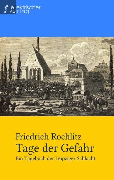 Tage der Gefahr: Ein Tagebuch der Leipziger Schlacht Books
