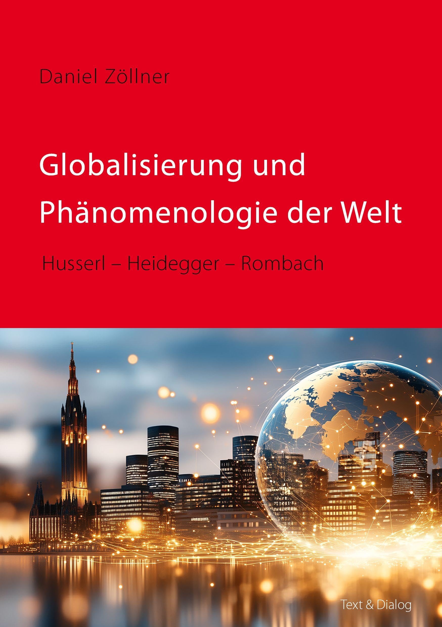 Globalisierung und Phänomenologie der Welt Philosophy